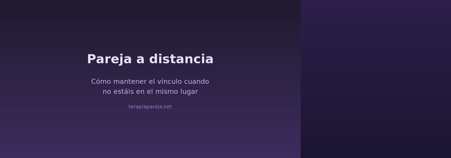 Pareja a distancia: cómo mantener el vínculo cuando no estáis en el mismo lugar